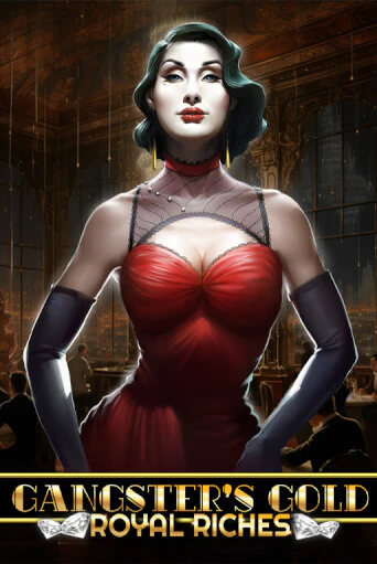 Gangsters Gold - Royal Riches играть онлайн без регистрации в Онлайн Казино GRAND