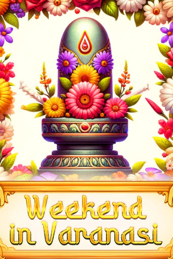 Weekend in Varanasi играть онлайн без регистрации в Онлайн Казино GRAND